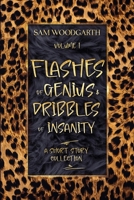 Flashes of Genius & Dribbles of Insanity Volume 1 1764009800 Book Cover