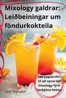 Mixology galdrar: Leiðbeiningar um föndurkokteila (Icelandic Edition) 1835783554 Book Cover