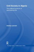 Civil Society in Algeria: The Political Functions of Associational Life 0415612772 Book Cover