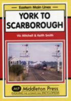 York to Scarborough: Featuring All Change at York 1908174234 Book Cover