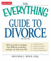 The Everything Guide to Divorce: All you need to navigate this difficult transition and get on with your life 1598698664 Book Cover