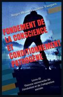 Fondement de la conscience et conditionnement pathogène: Théorie universelle de l'évolution et de l'adaptation sociale 1540675610 Book Cover