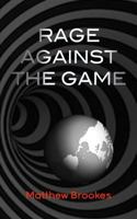 Rage Against The Game 1983801569 Book Cover