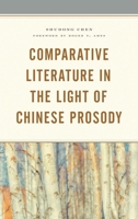 Comparative Literature in the Light of Chinese Prosody 149857338X Book Cover