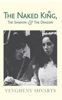 Naked King: And, the Shadow, & the Dragon (Playscript, 76) 0714525383 Book Cover
