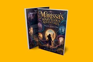 Marissa's Marvelous Adventures - Threads Across Time B0H427BV17 Book Cover