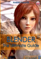 Blender - The Ultimate Guide - Volume 5 0244689873 Book Cover