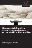 Odpowiedzialnosc za szkody spowodowane przez statki w Mozambiku (Polish Edition) 663009753X Book Cover