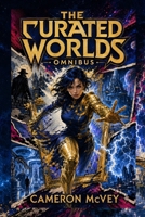 The Curated Worlds: Omnibus Edition B0HD7NBTCG Book Cover