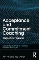 Acceptance and Commitment Coaching: Distinctive Features 1138564982 Book Cover