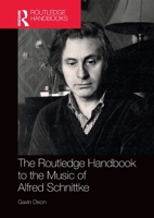 Routledge Handbook to the Music of Alfred Schnittke 1032162783 Book Cover