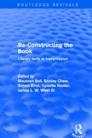 Re-Constructing the Book: Literary Texts in Transmission 1138724998 Book Cover