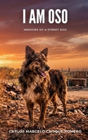 I am Oso: Memoirs of a Street dog B0GK1G4F36 Book Cover