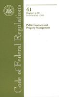 Code of Federal Regulations, Title 41, Public Contracts and Property Management, Chapter 1-100, Revised as of July 1, 2009 0160834740 Book Cover