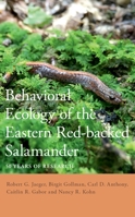 Behavioral Ecology of the Eastern Red-Backed Salamander: 50 Years of Research 0190605502 Book Cover