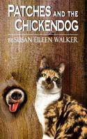 Patches and the Chickendog 0988523744 Book Cover