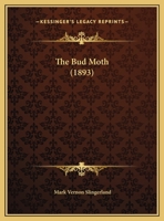 The Bud Moth (1893) 1347846220 Book Cover