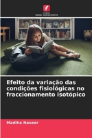 Efeito da variação das condições fisiológicas no fraccionamento isotópico (Portuguese Edition) 6209587364 Book Cover