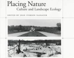 Placing Nature: Culture And Landscape Ecology 1559635592 Book Cover
