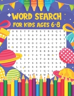 Word Search For Kids Ages 6-8: Big Word Search Puzzle Book For Kids Unique Words Largest Word Search Book Improving Vocabulary, Spelling, & Reading Your Child Entertained For Hours B09DF8R1M4 Book Cover