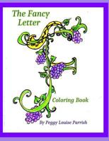 The Fancy Letter F Coloring Book 1542732794 Book Cover