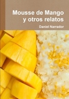 Mousse de Mango y otros relatos 1257471104 Book Cover