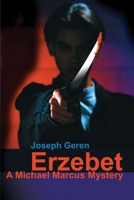 Erzebet: A Michael Marcus Mystery 0595206905 Book Cover