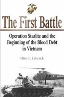 The First Battle: Operation Starlite and the Beginning of the Blood Debt in Vietnam 0891418865 Book Cover