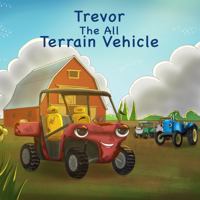 Trevor The All Terrain Vehicle B0F2ZPBDK3 Book Cover