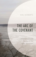 The Arc of the Covenant: Jewish Educational Success on the Upper Mississippi 1498596665 Book Cover
