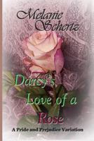 Darcy's Love of a Rose 1796999326 Book Cover