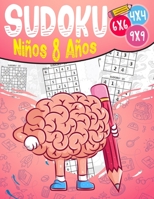 Sudoku Niños 8 Años: 270 Sudoku para Niños de 8 Años 4x4-6x6-9x9 con Soluciones - Entrena la Memoria y la Lógica (Spanish Edition) B08HTG64XY Book Cover