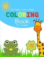 The Happy Little Camper Coloring Book for Toddlers: Ages 1- 4 B0BT732FYX Book Cover