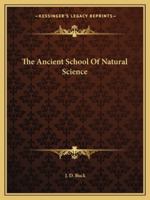 The Ancient School Of Natural Science 1425351727 Book Cover