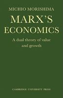 Marx's Economics: A Dual Theory of Value and Growth 0521087473 Book Cover