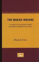 The Makah Indians: A Study of an Indian Tribe in Modern American Society 0816657343 Book Cover