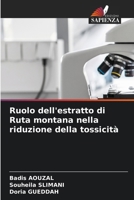 Ruolo dell'estratto di Ruta montana nella riduzione della tossicità (Italian Edition) 6630079965 Book Cover