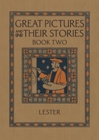 Great Pictures and Their Stories Book Two: Interpreting Masterpieces to Children 1640511458 Book Cover