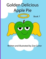 Golden Delicious Apple Pie B09HG6C5B7 Book Cover