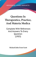 Questions In Therapeutics, Practice, And Materia Medica: Complete With References And Answers To Every Question 112068532X Book Cover