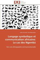 Langage symbolique et communication africaine: le cas des ngembà 3841796109 Book Cover