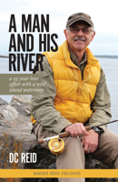 A Man and His River 0888397283 Book Cover