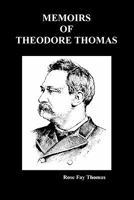 Memoirs of Theodore Thomas, 1162727306 Book Cover
