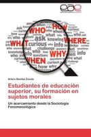 Estudiantes de Educacion Superior, Su Formacion En Sujetos Morales 3659011886 Book Cover