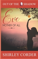 Eve: Mother of All 167722097X Book Cover