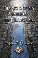 Diario de Una Peregrina de Ultramar 0578308231 Book Cover