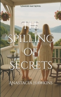 The Spilling of Secrets (A Bakery Bay Novel) B0FNFBY4J2 Book Cover