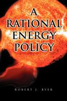 A Rational Energy Policy 1465355634 Book Cover