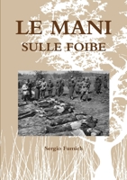 Le mani sulle foibe 1471785440 Book Cover