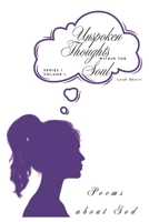 Unspoken Thoughts within the Soul: Poems about God (Unspoken Thoughts Within the Soul Series 1) B0F9ZSHSTH Book Cover
